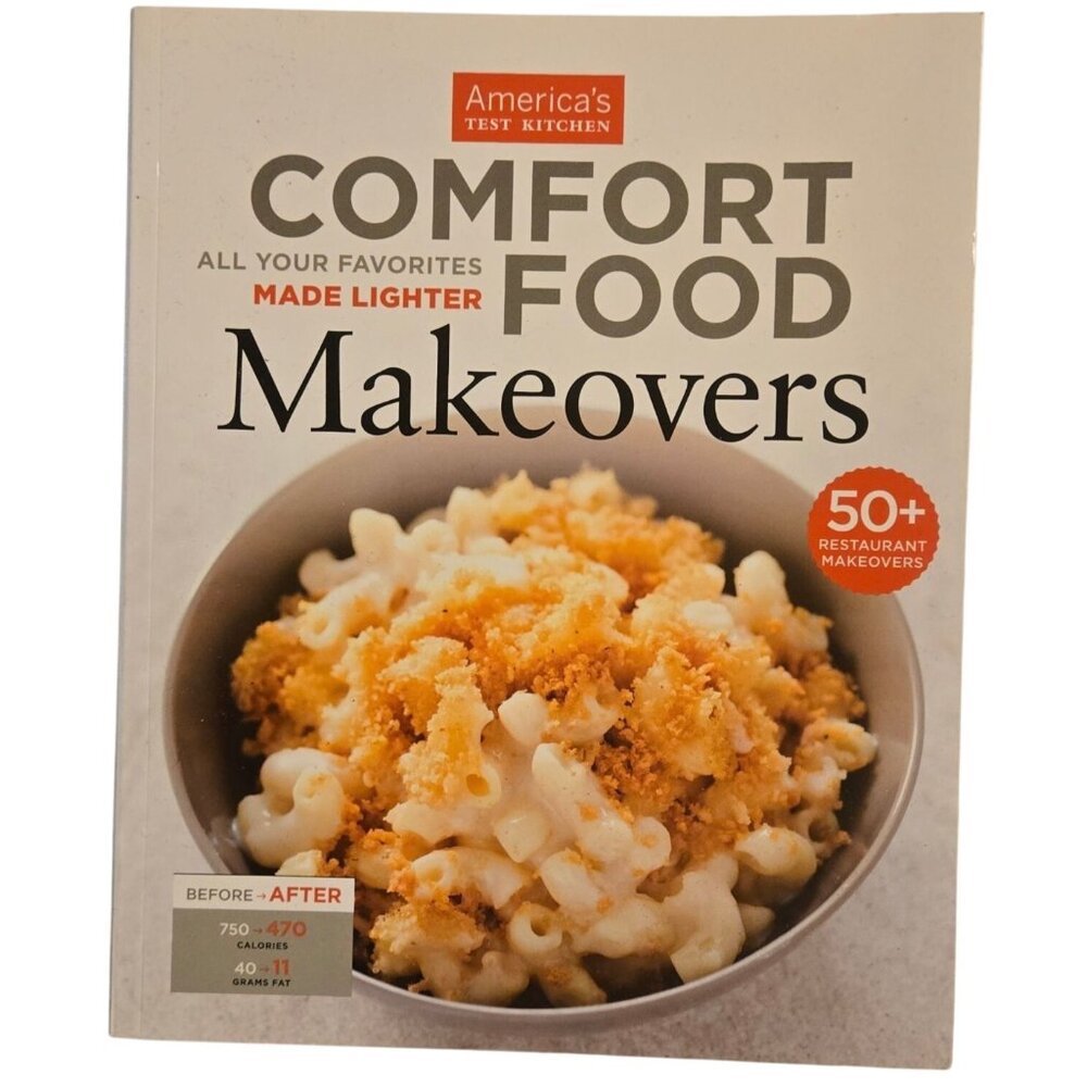 Americas Test Kitchen Comfort Food Makeovers Paperback Cookbook 2013 Recipe Book